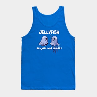 Jellyfish Are Just Wet Ghosts Tank Top